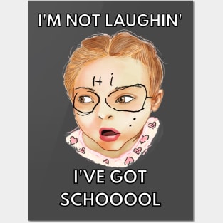 i'm not laughing i've got school Posters and Art
